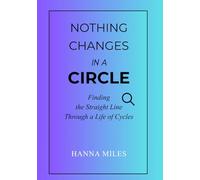 Nothing Changes in a Circle: Finding the Straight Line Through a Life of Cycles