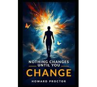 Nothing changes until you change