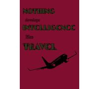 Nothing develops intelligence like travel : A5 Size, 120 Lined Pages, Natural Shade, Paperback