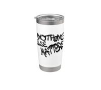 Nothing Else Matters T-Shirt - Iconic & Meaningful Design Bicchiere termico in acciaio inox doppia parete