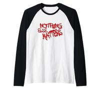 Nothing Else Matters T-Shirt - Iconic & Meaningful Design Maglia con Maniche Raglan