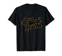 Nothing Else Matters T-Shirt - Iconic & Meaningful Design Maglietta