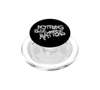 Nothing Else Matters T-Shirt - Iconic & Meaningful Design PopSockets PopGrip per MagSafe