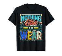 Nothing Else To Wear Scherzi sui Vestiti Pigri ||- Maglietta