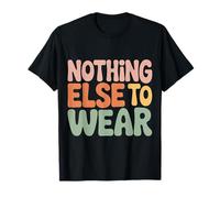 Nothing Else To Wear Scherzi sui Vestiti Pigri |- Maglietta