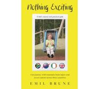 Nothing Exciting: Our journey with traumatic brain injury and severe autism across three countries