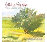 Nothing Forgotten: Where Love Lingers