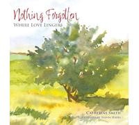 Nothing Forgotten: Where Love Lingers