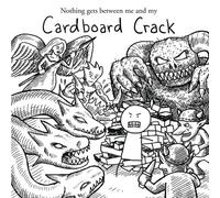 Nothing gets between me and my Cardboard Crack