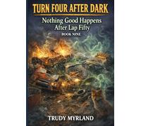 Nothing Good Happens After Lap Fifty: BOOK NINE
