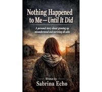 Nothing Happened to Me - Until it Did