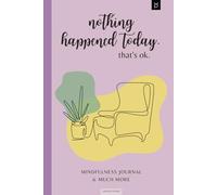 nothing happened today. that's ok. - Journal for Adults: Gratitude & Evening Routine | Mindfulness Diary with Yoga, Meditations & Affirmations for Reflection & More Self-Love
