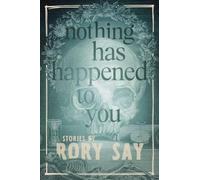 Nothing Has Happened to You
