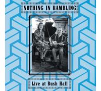 Nothing In Rambling Live At Bush Hall (CD)
