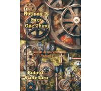 Nothing Is Ever One Thing - Scotellaro Robert