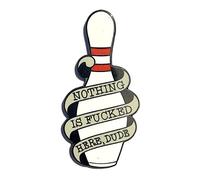 Nothing is F*cked Here Dude Big Lebowski Pin Spilla da bowling - Spilla smaltata per giacca, tote, borsa a mano attiva