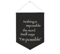 Nothing Is Impossible The Word Itself Says I M Possible - Striscione in tela motivazionale da appendere alla parete, striscione decorativo per la casa, per soggiorno, camera da letto, ufficio, regali