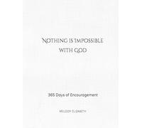 Nothing is Impossible with God: 365 Days of Encouragement