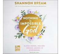 Nothing Is Impossible with God: Eleven Heroes. One God. Endless Lessons in Overcoming.