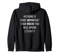 Nothing is More Important Than Where You Will Spend Eternity Felpa con Cappuccio