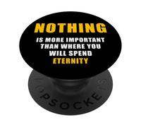 Nothing is More Important Than Where You Will Spend Eternity PopSockets PopGrip Adesivo