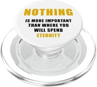 Nothing is More Important Than Where You Will Spend Eternity PopSockets PopGrip per MagSafe