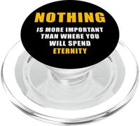 Nothing is More Important Than Where You Will Spend Eternity PopSockets PopGrip per MagSafe