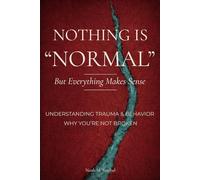 NOTHING IS NORMAL: But everything makes sense