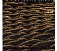 Nothing is not breath; music for double quartet