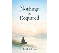 Nothing Is Required: A gentle book for people carrying too much