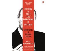 Nothing is True and Everything is Possible: Peter Pomerantsev