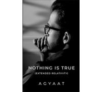 Nothing is True (Extended Relativity)