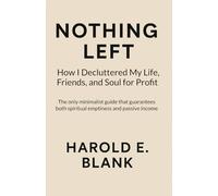 Nothing Left: How I Decluttered My Life, Friends, and Soul for Profit