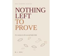 Nothing Left to Prove: 100 Quotes for Women in the Second Half of Life