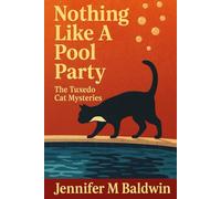 Nothing Like A Pool Party: A Tuxedo Cat Mystery