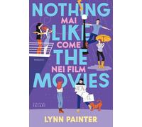 Libri Painter Lynn - Nothing Like The Movies. Mai Come Nei Film