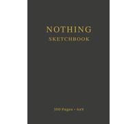 NOTHING Sketchbook: Minimal Blank Sketchbook for Drawing & Creative Practice