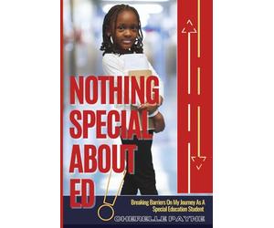 Nothing Special About Ed: Breaking Barriers on My Journey as a Special Education Student
