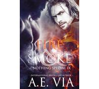 Nothing Special IX: Fire and Smoke