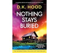 Nothing Stays Buried: A completely addictive and absolutely gripping serial killer thriller: 30