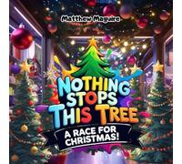 NOTHING STOP THIS TREE: A Race For Christmas