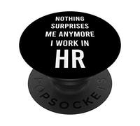 Nothing Surprises Me Anymore HR Quote Human Resources Gift PopSockets Supporto e Impugnatura per Smartphone e Tablet