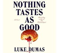 Nothing Tastes as Good