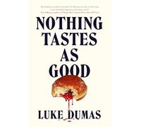 Nothing Tastes As Good: A twisted body horror novel from the award-winning author