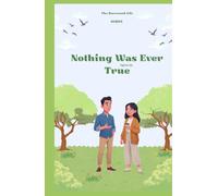 Nothing Was Ever True: “Reality changes when enough people believe it.”