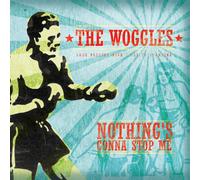 Woggles – Nothing's Gonna Stop Me