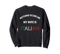 Nothings Scares Me My Wife è Italiano Divertente Italia Food Lover Felpa