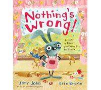 Nothing's Wrong!: A Hare, a Bear, and Some Pie to Share