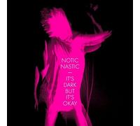Notic Nastic - It's Dark But It's Okay