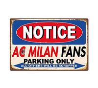Notice AC Milan Fans Parking Only Wall Metal Poster Retro Targa di avvertimento Targa in latta Vintage Iron Painting Decorazione Divertente Artigianato per Ufficio Camera da Letto Soggiorno Club